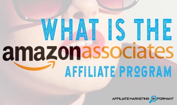 What is the Amazon Affiliate Program