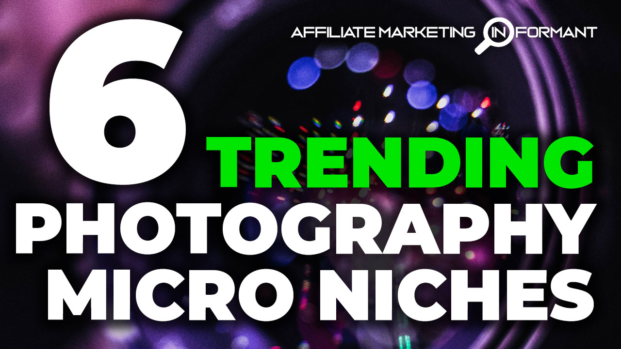 6 Photography Micro Niches