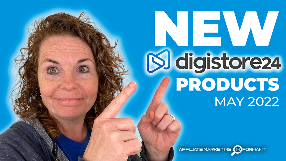 New Digistore24 Affiliate Products to Promote May 2022